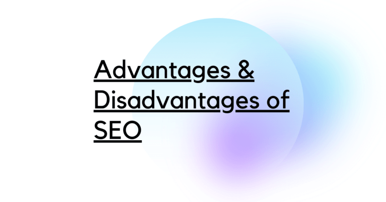Navigating the Advantages and Disadvantages of SEO: A Comprehensive Guide